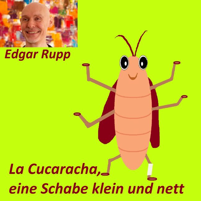 La Cucaracha, eine Schabe klein und nett